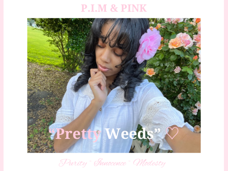 “Pretty Weeds” ♡